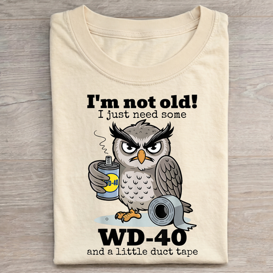 I'm not Old Funny T-shirt