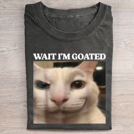 Wait I'm GOATED Funny Meme Shirt